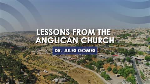 Lessons from the Anglican Church  Dr. Jules Gomes - 720